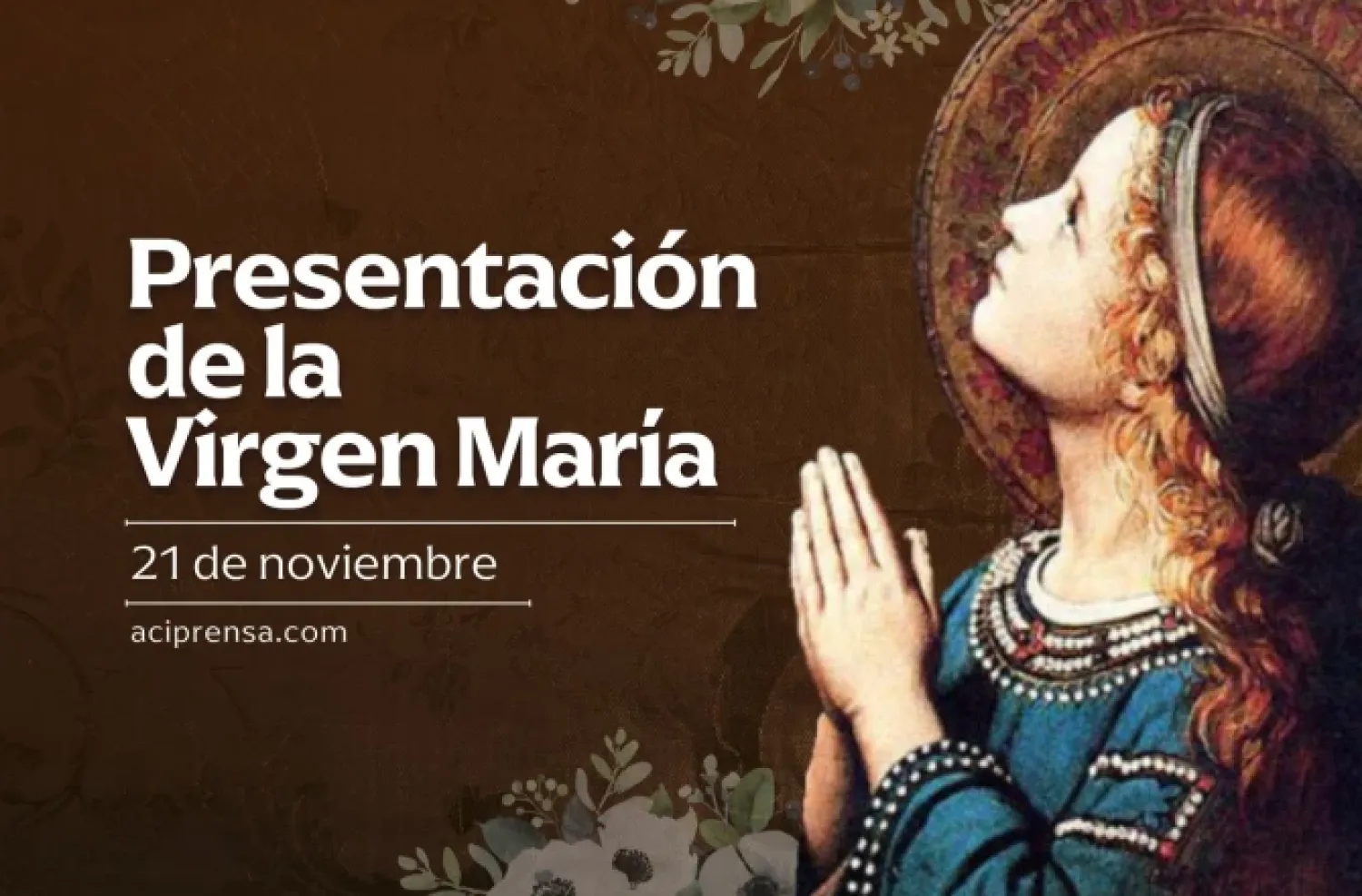 Hoy se celebra la Presentación de la Bienaventurada Virgen María en el Templo