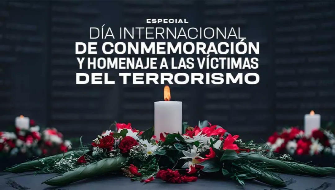 21 de agosto: Día Internacional de Conmemoración y Homenaje a las Víctimas del Terrorismo