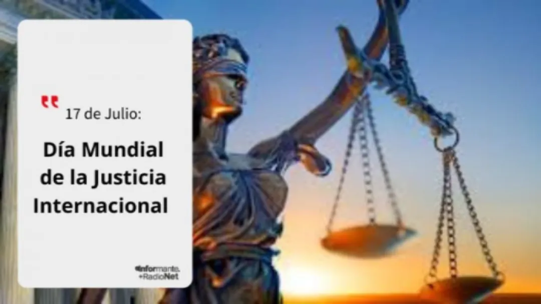 17 de julio: Día Mundial de la Justicia Internacional