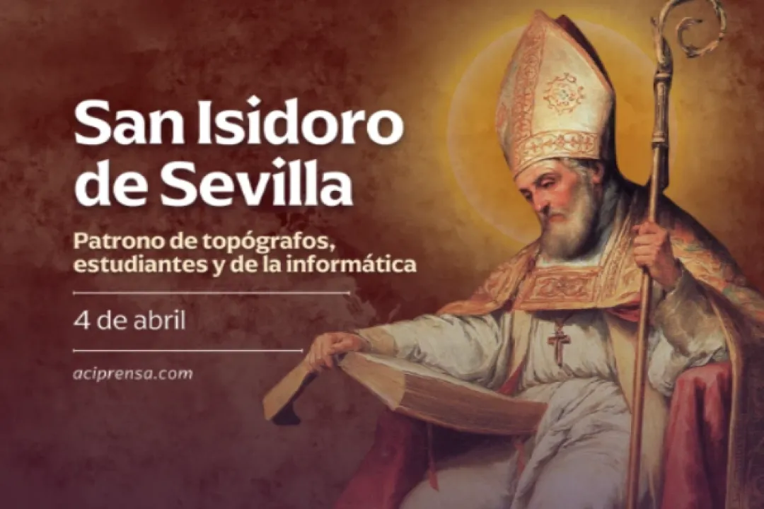 Hoy 4 de abril, celebramos a San Isidoro de Sevilla, el que nos enseña a equilibrar oración y acción
