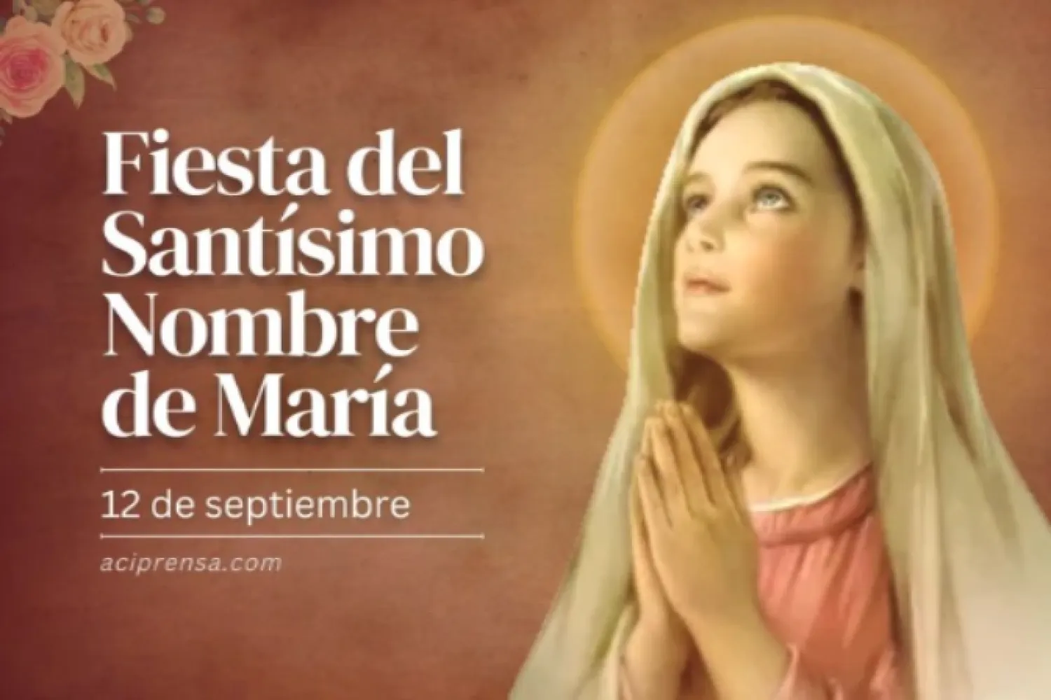 Hoy es la Fiesta del Santísimo Nombre de María, “que nos da valentía para seguir adelante”