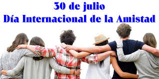 30 de julio: Día Internacional de la Amistad.