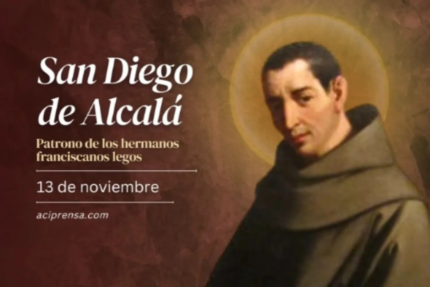 Hoy se celebra a San Diego de Alcalá, patrono de los hermanos franciscanos legos
