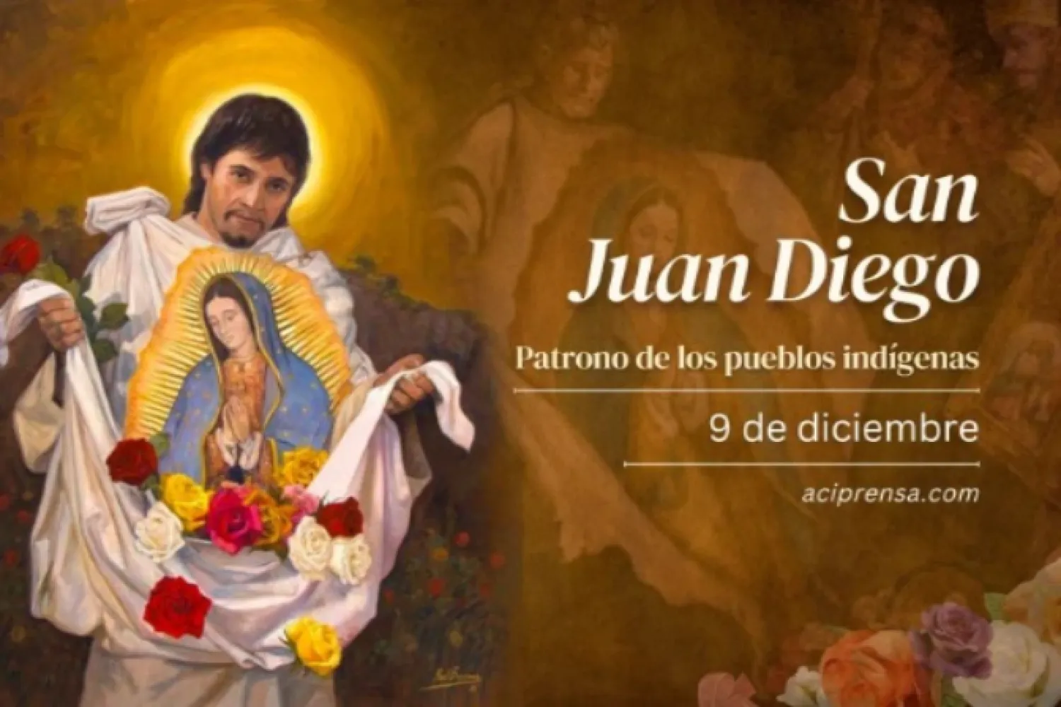 Hoy celebramos a San Juan Diego, el vidente de la Virgen de Guadalupe