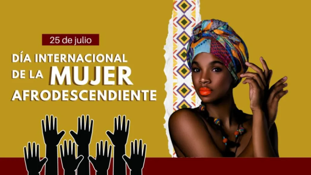 Hoy 25 de julio celebramos el "Día Internacional de la Mujer Afrodescendiente"