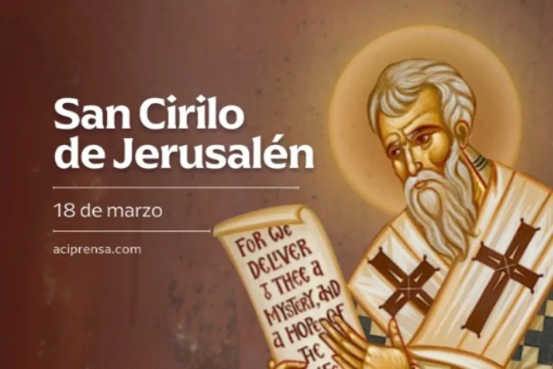 Hoy 18 de marzo es la fiesta de San Cirilo de Jerusalén: de catequista a Doctor y Padre de la Iglesia