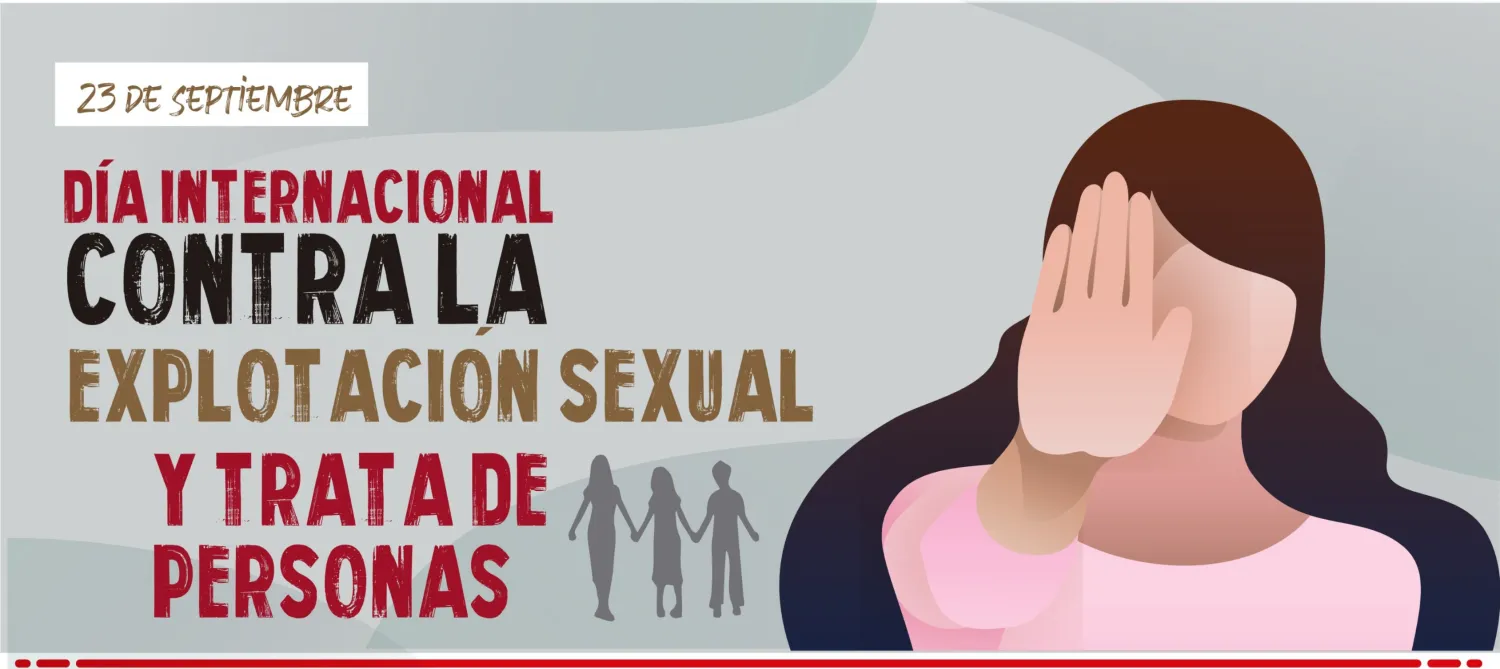 23 de septiembre: Día Internacional Contra la Explotación Sexual y la Trata de Personas