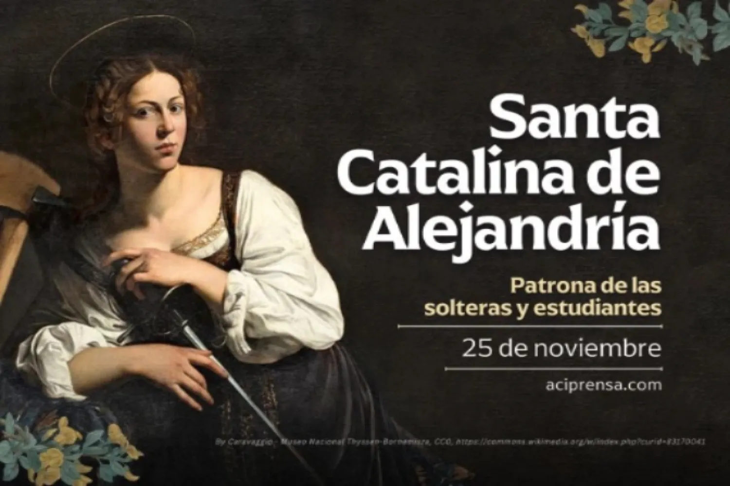 Hoy se celebra a Santa Catalina de Alejandría, patrona de las solteras y las estudiantes