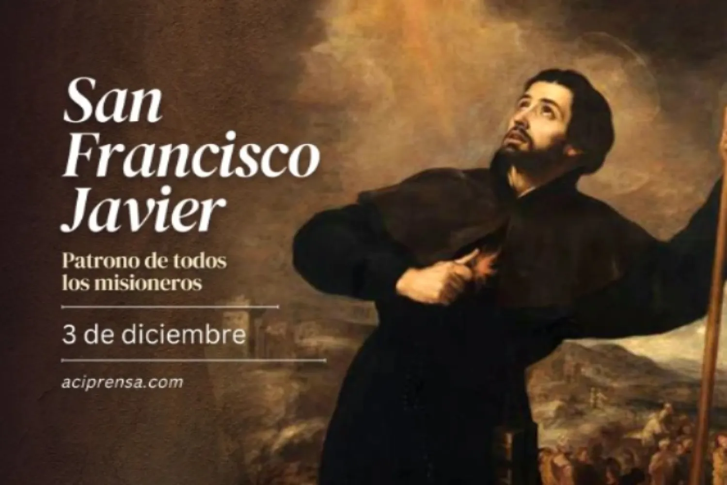 Hoy celebramos a San Francisco Javier, quien llevó a Cristo a los confines de la tierra