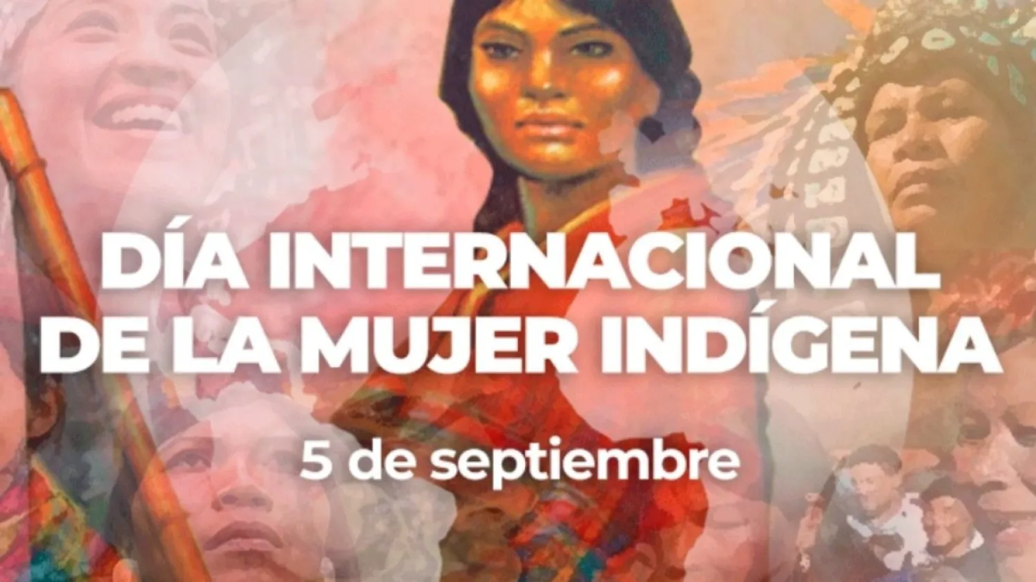 05 de septiembre: Día Internacional de la Mujer Indígena