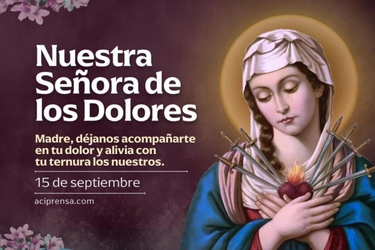 Este martes celebramos a Nuestra Señora de los Dolores, Madre de todos los consuelos